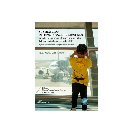 Sustracción Internacional de menores 'Estudio jurisprudencial, doctrinal y crítico del Convenio de La Haya de 1980. Aspectos cl