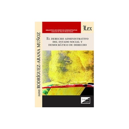 El Derecho Administrativo del Estado Social y Democratico de Derecho
