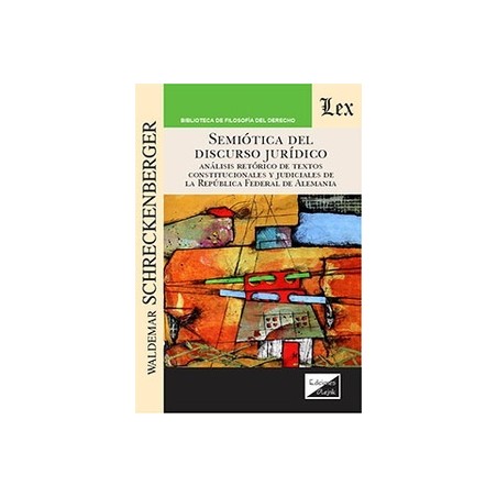 Semiótica del discurso jurídico 'análisis retórico de textos constitucionales y judiciales de la República Federal de Alemania'