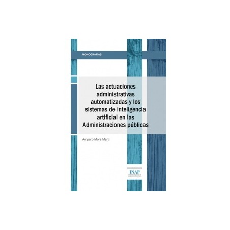 Las actuaciones administrativas automatizadas y los sistemas de inteligencia artificial en las administraciones
