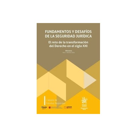 Fundamentos y desafíos de la seguridad jurídica. El reto de la transformación del Derecho en el siglo XXI