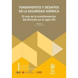 Fundamentos y desafíos de la seguridad jurídica. El reto de la transformación del Derecho en el...