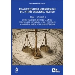 Atlas contencioso administrativo del interés casacional objetivo. Tomo I. Dos volúmenes...