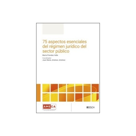 75 aspectos esenciales del régimen jurídico del sector público 'Tras 10 años de vigencia de la Ley 40/2015, de 1 de octubre, de