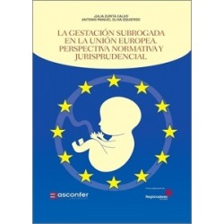 La gestación subrogada en la Unión Europea 'Perspectiva normativa y jurisprudencial'