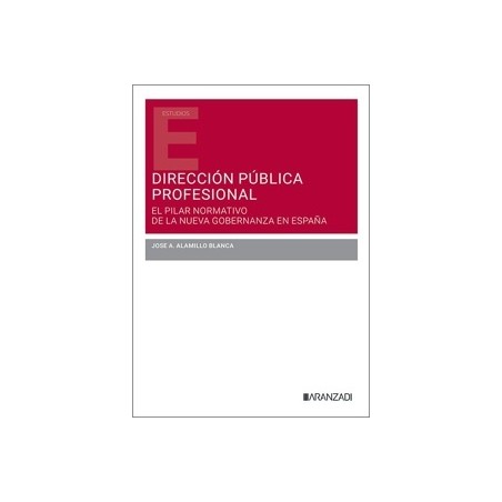 Dirección Pública Profesional 'El Pilar Normativo de la Nueva Gobernanza en España'