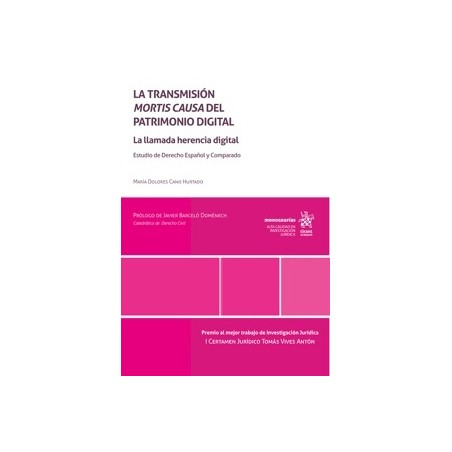 La transmisión mortis causa del patrimonio digital 'La llamada herencia digital. Estudio de Derecho Español y Comparado'