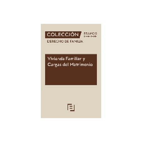 Vivienda Familiar y Cargas del Matrimonio 2025