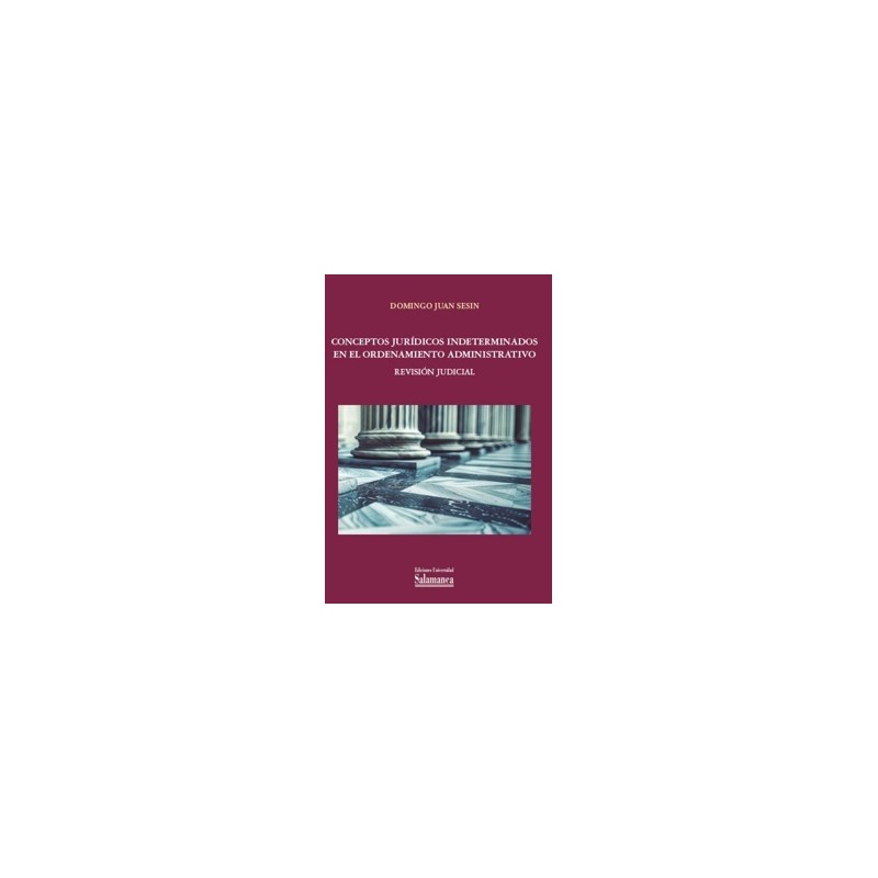 Conceptos Jurídicos Indeterminados en el Ordenamiento Administrativo