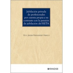 Jubilación privada de profesionales por cuenta propia y su contraste con la pensión de jubilación...