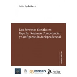 Los servicios sociales en España: régimen competencial y configuración jurisprudencial