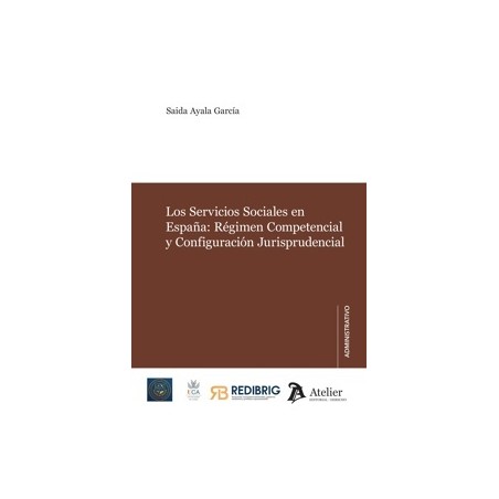 Los servicios sociales en España: régimen competencial y configuración jurisprudencial