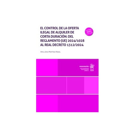 El control de la oferta ilegal de alquiler de corta duración 'Del Reglamento (UE) 2024/1028 al Real Decreto 1312/2024'