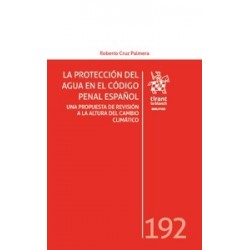 La protección del agua en el Código Penal español 'Una propuesta de revisión a la altura del...