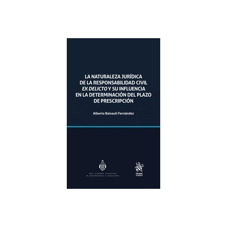 La naturaleza jurídica de la responsabilidad civil ex delicto y su influencia en la determinación del plazo de p