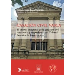 Casación civil vasca 'El interés casacional de la casación civil vasca en la jurisprudencia del...