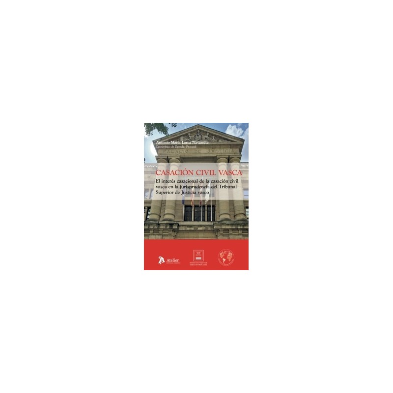 Casación civil vasca 'El interés casacional de la casación civil vasca en la jurisprudencia del Tribunal Superior de Justicia v