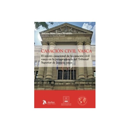Casación civil vasca 'El interés casacional de la casación civil vasca en la jurisprudencia del Tribunal Superior de Justicia v