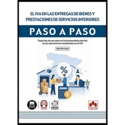 El IVA en las entregas de bienes y prestaciones de servicios interiores. Paso a paso 'Todas las...