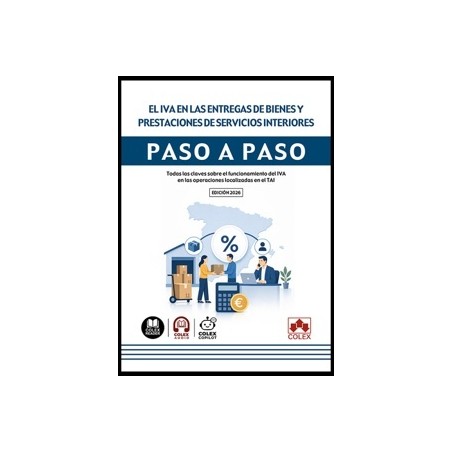 El IVA en las entregas de bienes y prestaciones de servicios interiores. Paso a paso 'Todas las claves sobre el funcionamiento 