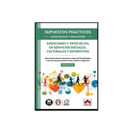 Exenciones y tipos de IVA en servicios sociales, culturales y deportivos 'SUPUESTOS PRÁCTICOS: CASOS REALES Y SOLUCIONES'