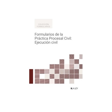 Formularios de la Práctica Procesal Civil: Ejecución Civil 'Papel + Digital'