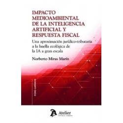 Impacto medioambiental de la inteligencia artificial y respuesta fiscal