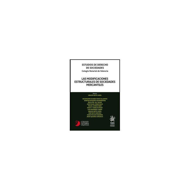 Las Modificaciones Estructurales de Sociedades Mercantiles 'Estudios de Derecho de Sociedades. Colegio Notarial de Valencia'