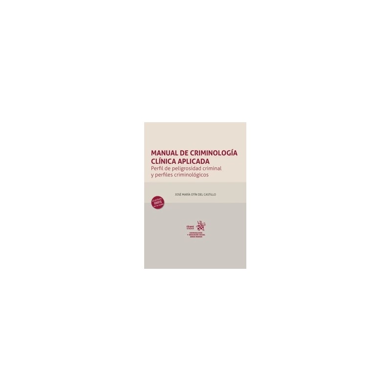 Manual de criminología clínica aplicada 'Perfil de peligrosidad criminal y perfiles criminológicos'