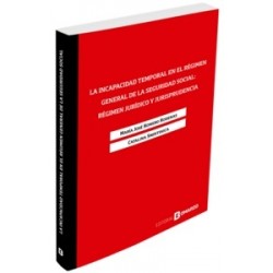 La incapacidad temporal en el Régimen General de la Seguridad Social: régimen jurídico y jurisprudencia
