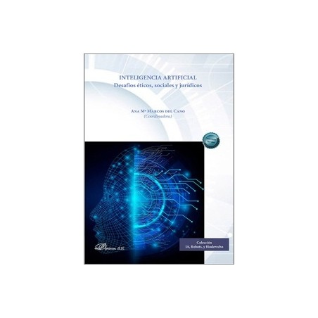 INTELIGENCIA ARTIFICIAL. Desafíos éticos, sociales y jurídicos