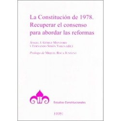 LA CONSTITUCIÓN ESPAÑOLA DE 1978 'Recuperar el consenso para abordar las reformas'