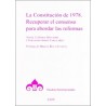 LA CONSTITUCIÓN ESPAÑOLA DE 1978 'Recuperar el consenso para abordar las reformas'
