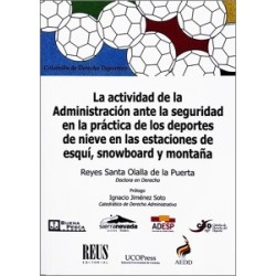 ACTIVIDAD DE LA ADMINISTRACIÓN ANTE LA SEGURIDAD EN LA PRÁCTICA DE LOS DEPORTES DE NIEVE EN LAS...