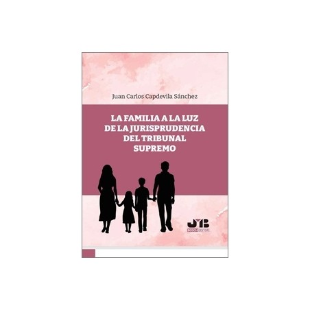 LA FAMILIA A LA LUZ DE LA JURISPRUDENCIA DEL TRIBUNAL SUPREMO