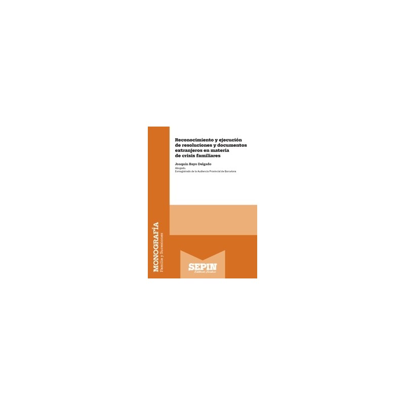 Reconocimiento y Ejecución de Resoluciones y Documentos Extranjeros en Materia de Crisis Familiares