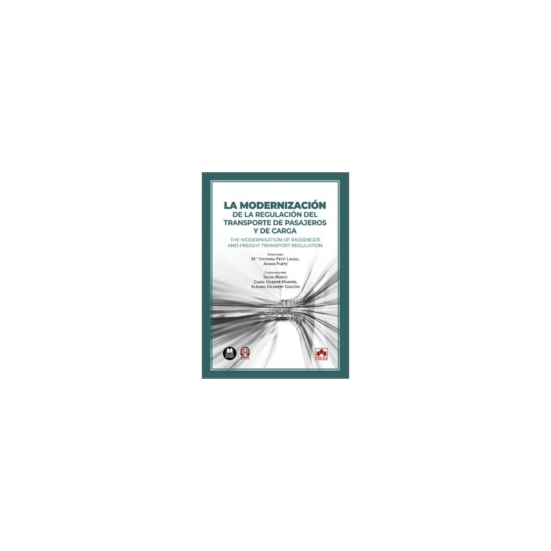 LA MODERNIZACIÓN DE LA REGULACIÓN DEL TRANSPORTE DE PASAJEROS Y DE CARGA 'The modernisation of passenger and freight transport 