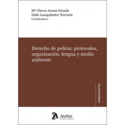 DERECHO DE POLICÍA: PROTOCOLOS, ORGANIZACIÓN, LENGUA Y MEDIO AMBIENTE