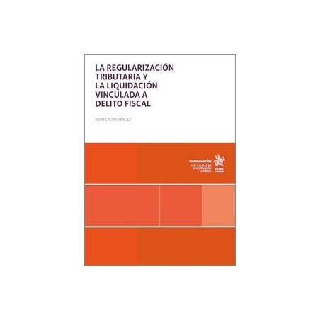 LA REGULARIZACIÓN TRIBUTARIA Y LA LIQUIDACIÓN VINCULADA A DELITO FISCAL