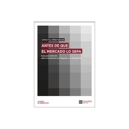 ANTES DE QUE EL MERCADO LO SEPA 'Guía para emisores sobre información privilegiada y su divulgación'