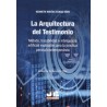 La Arquitectura del Testimonio 'Método, trazabilidad e inteligencia artificial explicable para la práctica pericial contemporán