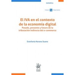 El IVA en el contexto de la economía digital: pasado, presente y futuro de la tributación...