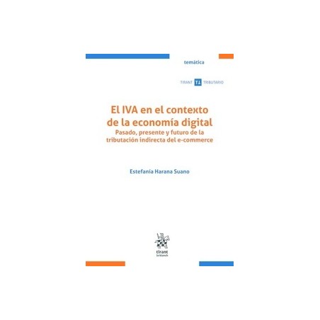 El IVA en el contexto de la economía digital: pasado, presente y futuro de la tributación indirecta del e-commer
