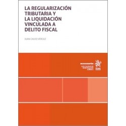 LA REGULARIZACIÓN TRIBUTARIA Y LA LIQUIDACIÓN VINCULADA A DELITO FISCAL