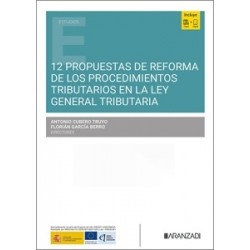 12 PROPUESTAS DE REFORMA DE LOS PROCEDIMIENTOS TRIBUTARIOS EN LA LEY GENERAL TRIBUTARIA