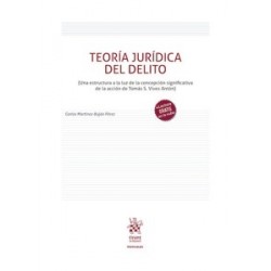Teoría jurídica del delito 'Una estructura a la luz de la concepción significativa de la acción...