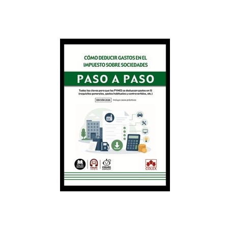 Cómo deducir gastos en el Impuesto sobre Sociedades. Paso a paso 'Todas las claves para que las PYMES se deduzcan gastos en IS 