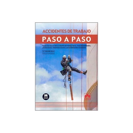 Accidentes de trabajo. Paso a paso (Papel + Ebook) 'Todas las claves del accidente de trabajo: tipos, responsabilidades, presta