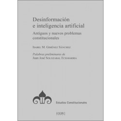 DESINFORMACIÓN E INTELIGENCIA ARTIFICIAL 'Antiguos y nuevos problemas constitucionales'
