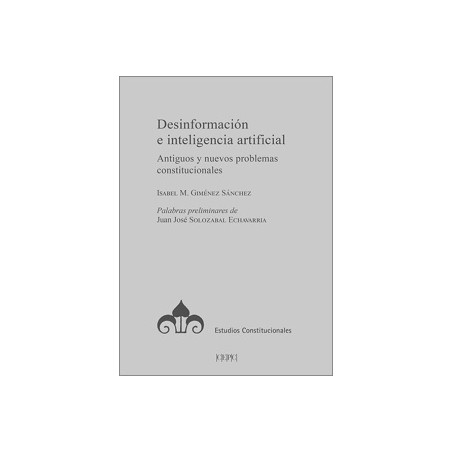 DESINFORMACIÓN E INTELIGENCIA ARTIFICIAL 'Antiguos y nuevos problemas constitucionales'